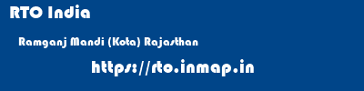 RTO India  Ramganj Mandi (Kota) Rajasthan    rto